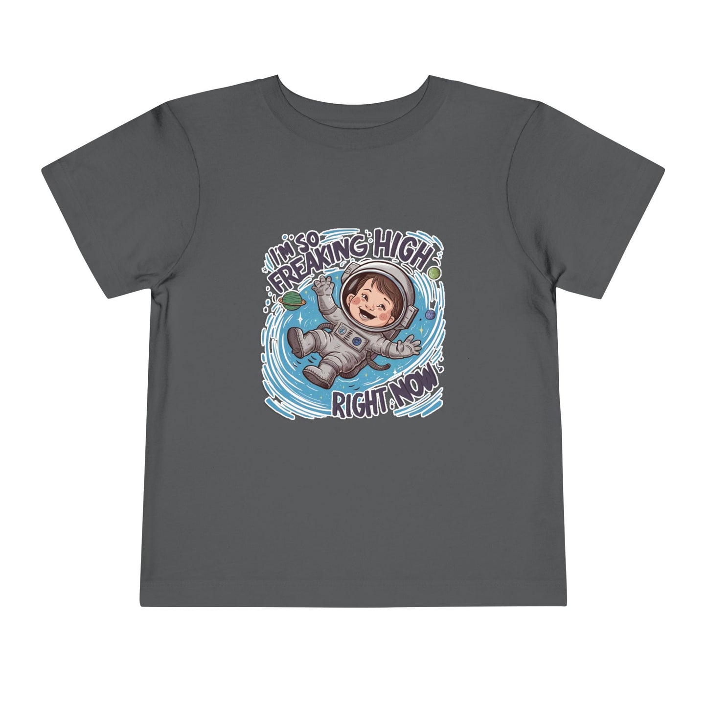 "I'M SO FREAKING HIGH RIGHT NOW" Toddler Short Sleeve Tee