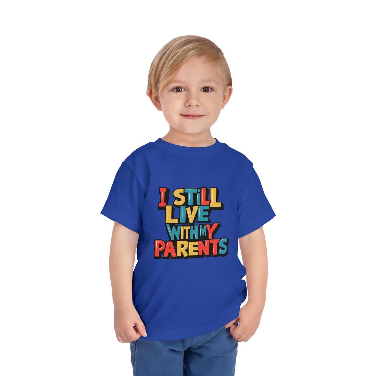 "I STILL LIVE WITH MY PARENTS" Toddler Short Sleeve Tee