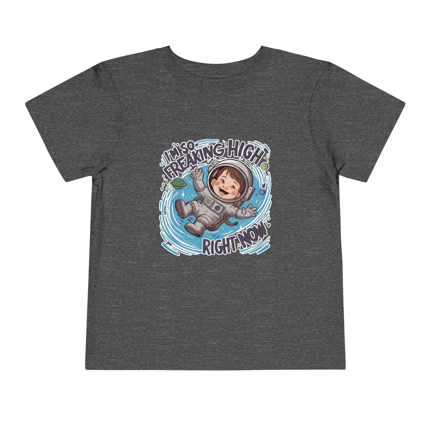 "I'M SO FREAKING HIGH RIGHT NOW" Toddler Short Sleeve Tee